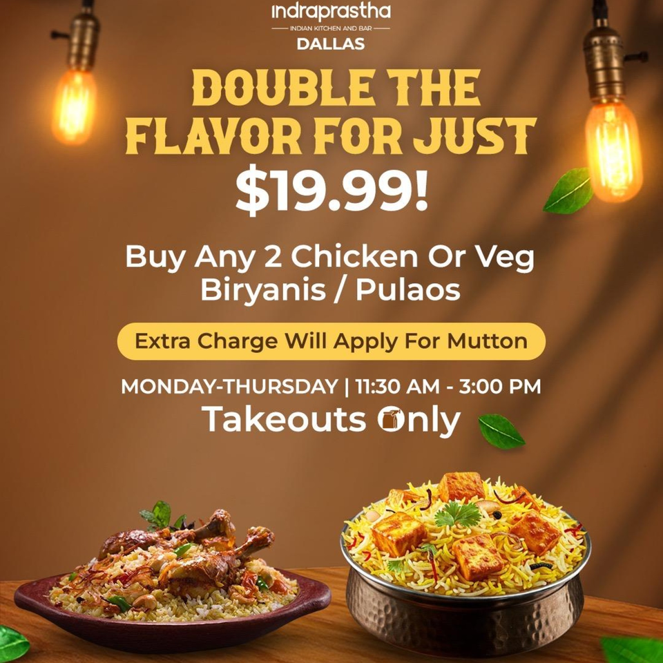 Indraprastha Indian Kitchen ad for two biryanis/pulaos for $19.99, featuring chicken and paneer biryani.